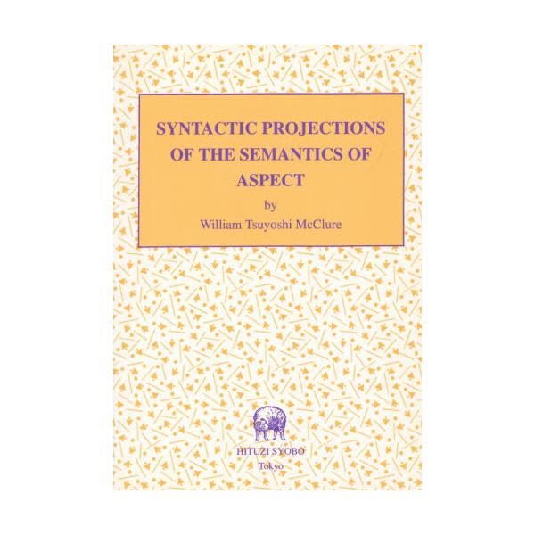 SYNTACTIC@PROJECTIONS@OF@THE@SEMANTICS@OF@ASPECT