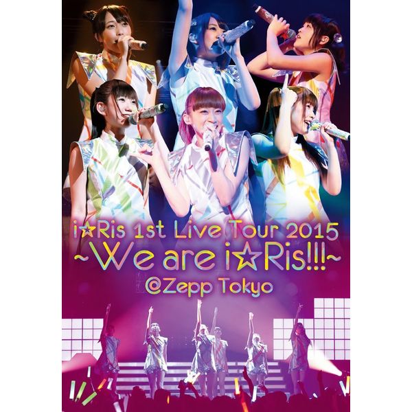 iRis 1st Live Tour 2015`We are iRis!!!` Zepp Tokyo