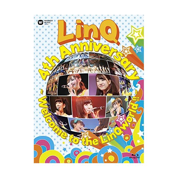 LinQ 4th Anniversary 〜 Welcome to the LinQworld !! 〜  【BD】