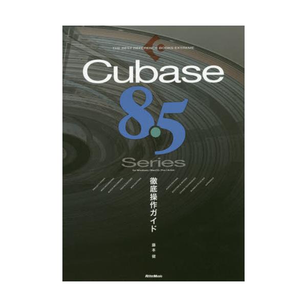 Cubase@8D5@SeriesOꑀKCh@for@Windows^MacOS^Pro^Artist@[THE@BEST@REFERENCE@BOOKS@EXTREME]