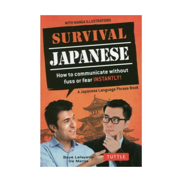 SURVIVAL@JAPANESE@How@to@communicate@without@fuss@or@fear@INSTANTLYI@WITH@MANGA@ILLUSTRATIONS@A@Japanese@Language@Phrase@Book