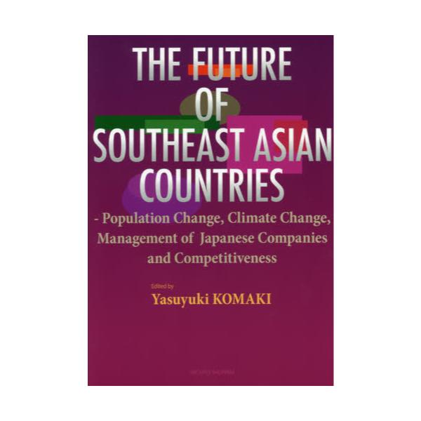 THE@FUTURE@OF@SOUTHEAST@ASIAN@COUNTRIES@Population@ChangeCClimate@ChangeCManagement@of@Japanese@Companies@and@Competitiveness