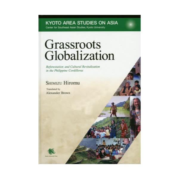 Grassroots@Globalization@Reforestation@and@Cultural@Revitalization@in@the@Philippine@Cordilleras@[KYOTO@AREA@STUDIES@ON@ASIA@VOL
