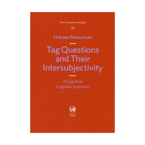Tag@Questions@and@Their@Intersubjectivity@A@Cognitive@Linguistic@Approach@[Hituzi@Linguistics@in@English@31]