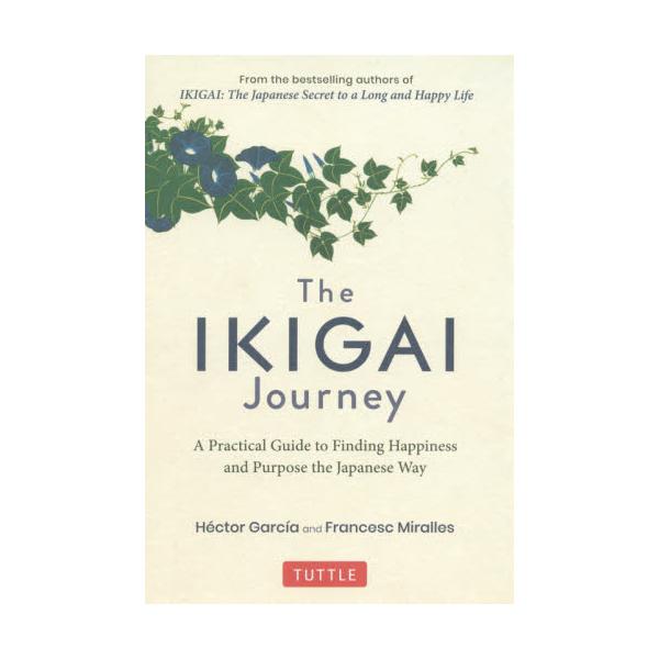 The@IKIGAI@Journey@A@Practical@Guide@to@Finding@Happiness@and@Purpose@the@Japanese@Way