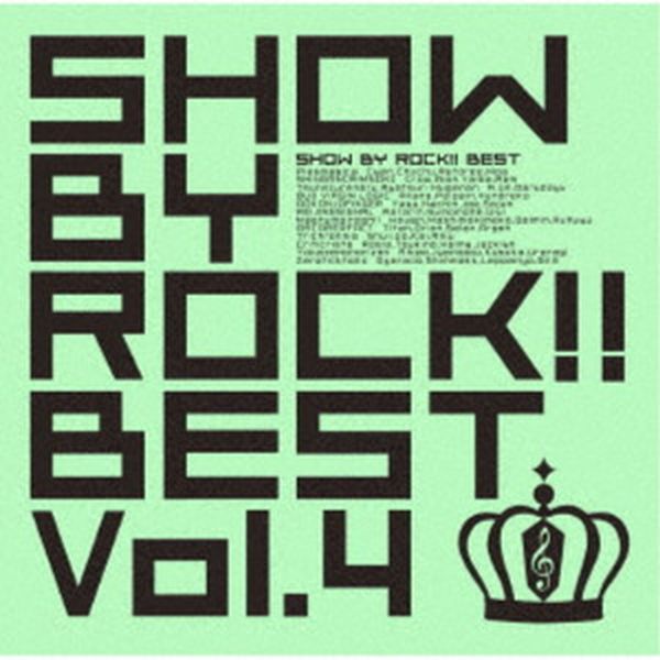 CD: SHOW BY ROCK!! BEST Vol.4: ポニーキャニオン｜キャラアニ.com
