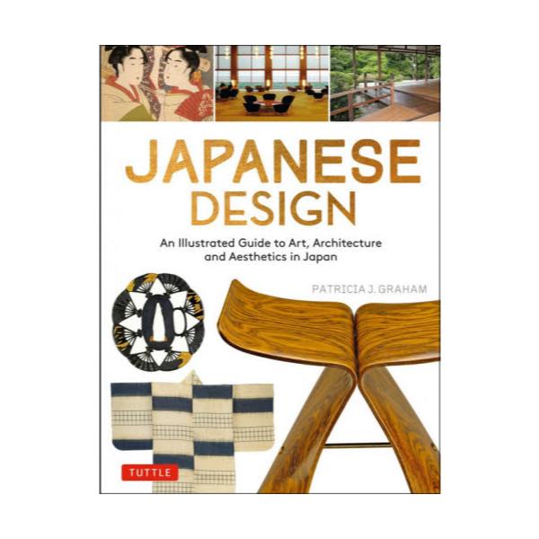 JAPANESE@DESIGN@An@Illustrated@Guide@to@ArtCArchitecture@and@Aesthetics@in@Japan
