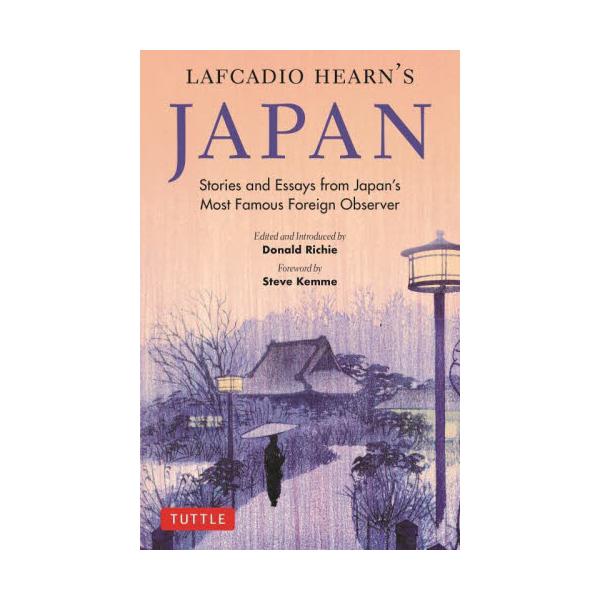 LAFCADIO@HEARNfS@JAPAN@Stories@and@Essays@from@Japanfs@Most@Famous@Foreign@Observer