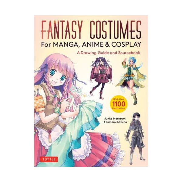 FANTASY@COSTUMES@for@MANGACANIME@@COSPLAY@A@Drawing@Guide@and@Sourcebook