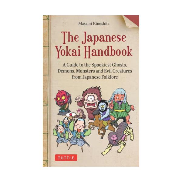 The@Japanese@Yokai@Handbook@A@Guide@to@the@Spookiest@GhostsCDemonsCMonsters@and@Evil@Creatures@from@Japanese@Folklore
