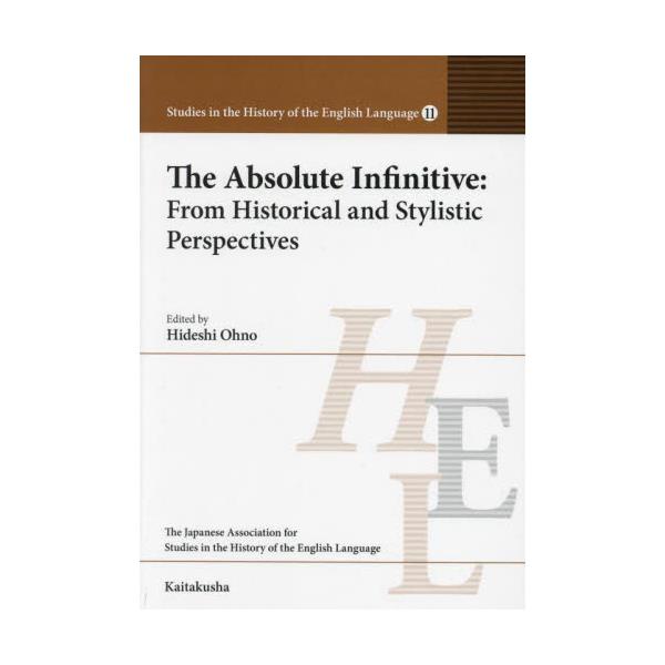 The@Absolute@Infinitive@From@Historical@and@Stylistic@Perspectives@[Studies@in@the@History@of@the@English@Language@11]
