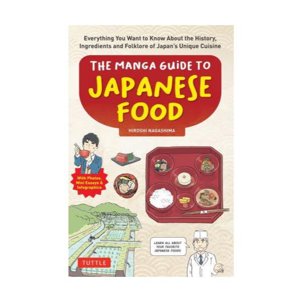 The@Manga@Guide@to@JAPANESE@FOOD@Everything@You@Want@to@Know@About@the@HistoryCIngredients@and@Folklore@of@Japanfs@Unique@Cuisin