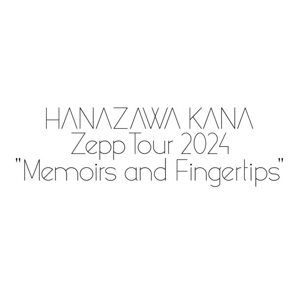 HANAZAWA KANA Zepp Tour 2024 "Memoirs and Fingertips" Blu-ray yBDz