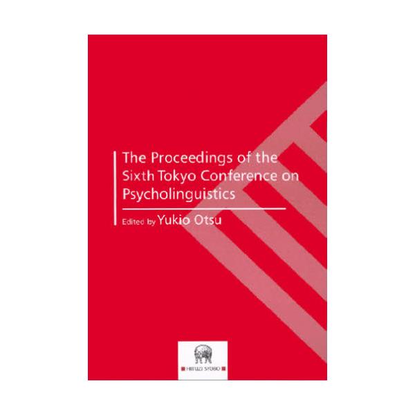 The@proceedings@of@the@sixth@Tokyo@Conference@on@Psycholinguistics