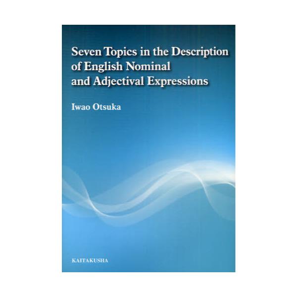 Seven@Topics@in@the@Description@of@English@Nominal@and@Adjectival@Expressions