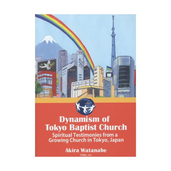 Dynamism@of@Tokyo@Baptist@Church@Spiritual@Testimonies@from@a@Growing@Church@in@TokyoCJapan